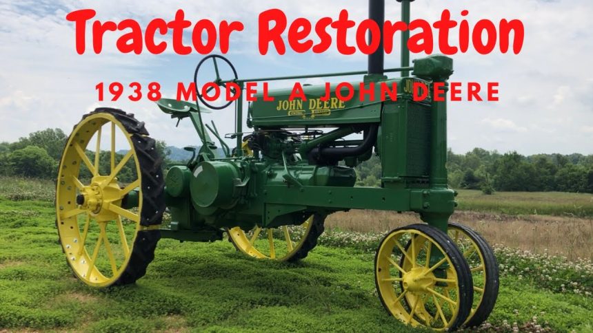 Restoration of a 1938 John Deere Model A
